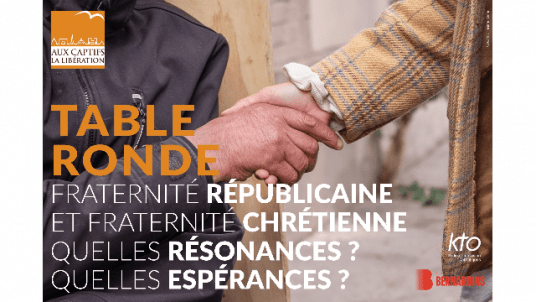 TABLE RONDE: FRATERNITÉ RÉPUBLICAINE ET FRATERNITÉ CHRÉTIENNE