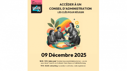 Rendez-vous Whats4u - Accéder à un conseil d'administration :  les clés pour réussir