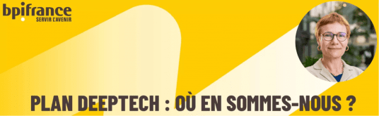 Le plan Deeptech de Bpifrance : Favoriser l’émergence de starts-ups deeptech en France par Pascale Ribon (X87)